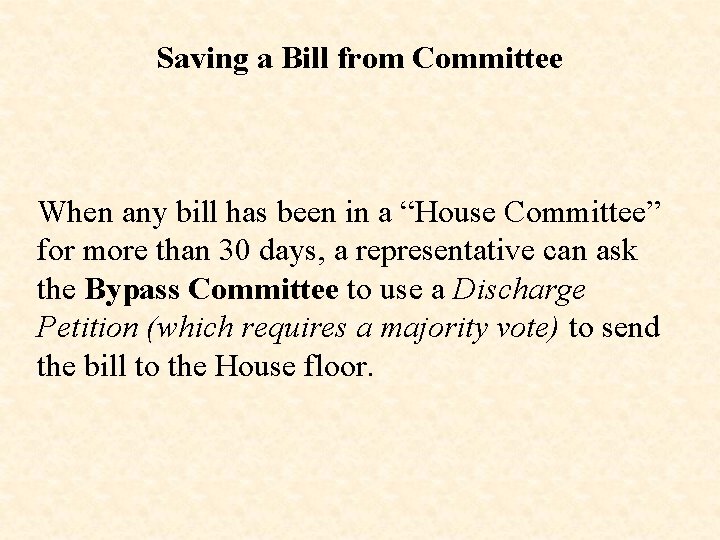 Saving a Bill from Committee When any bill has been in a “House Committee”