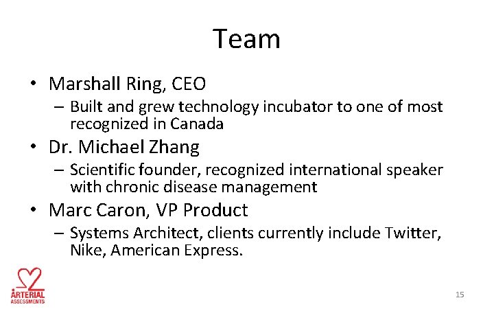 Team • Marshall Ring, CEO – Built and grew technology incubator to one of