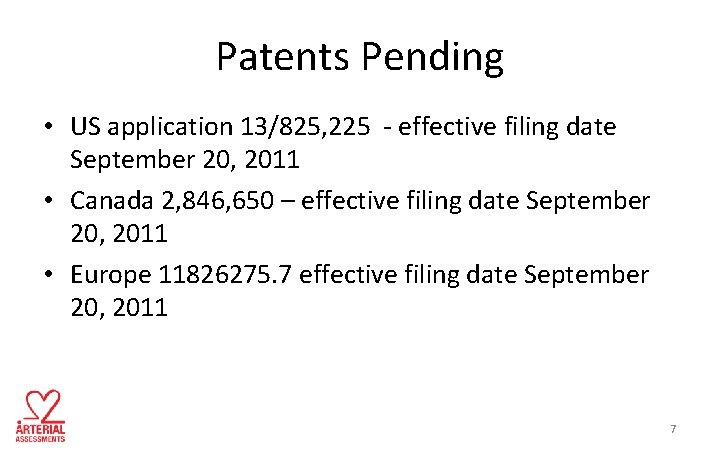 Patents Pending • US application 13/825, 225 - effective filing date September 20, 2011