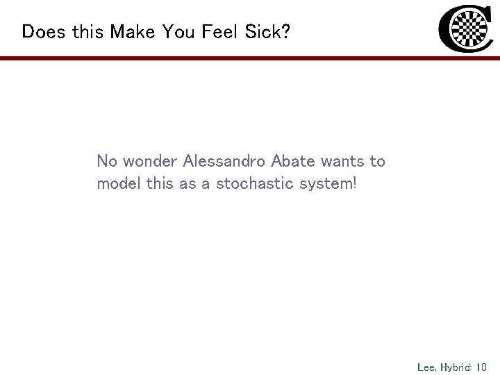 Does this Make You Feel Sick? No wonder Alessandro Abate wants to model this