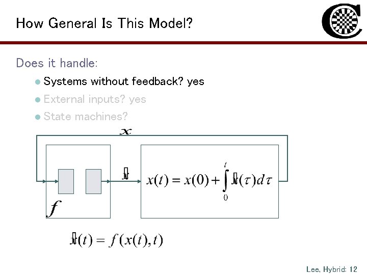 How General Is This Model? Does it handle: l Systems without feedback? yes l
