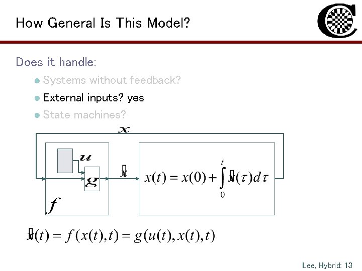 How General Is This Model? Does it handle: l Systems without feedback? l External