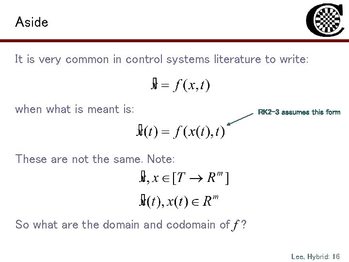 Aside It is very common in control systems literature to write: when what is