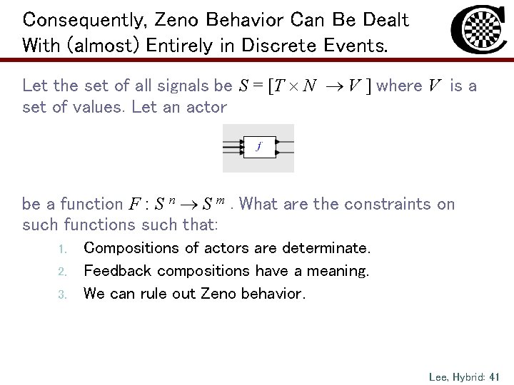 Consequently, Zeno Behavior Can Be Dealt With (almost) Entirely in Discrete Events. Let the