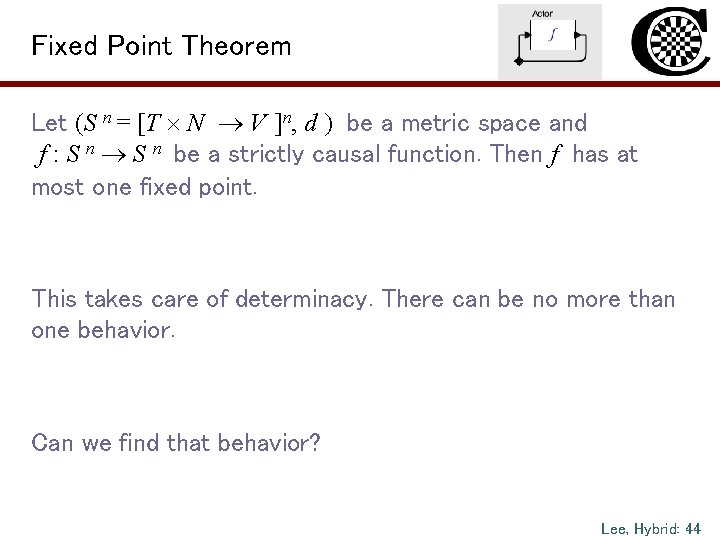 Fixed Point Theorem Let (S n = [T N V ]n, d ) be