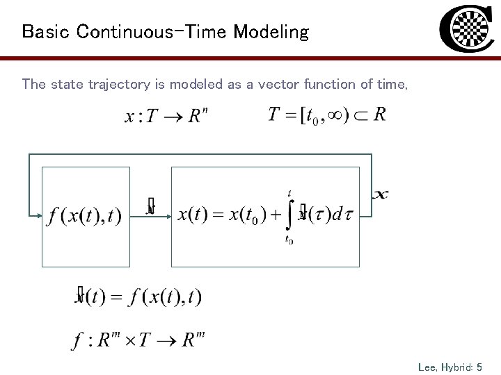 Basic Continuous-Time Modeling The state trajectory is modeled as a vector function of time,