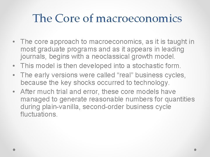 The Core of macroeconomics • The core approach to macroeconomics, as it is taught