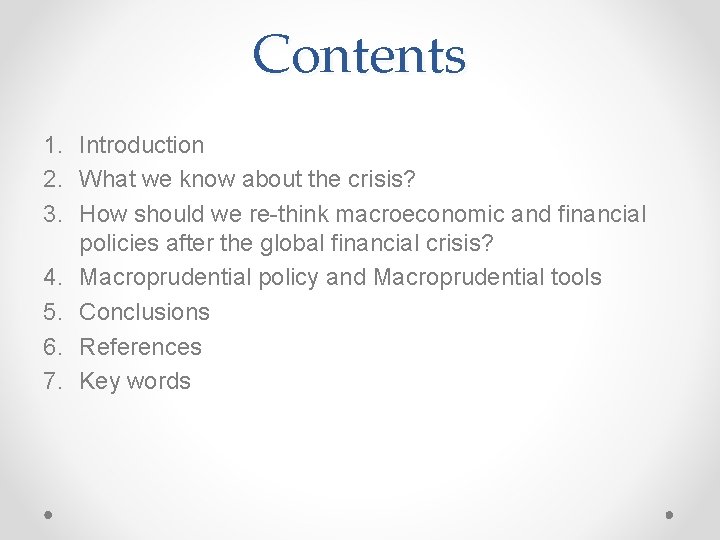 Contents 1. Introduction 2. What we know about the crisis? 3. How should we
