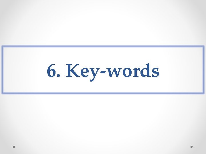 6. Key-words 