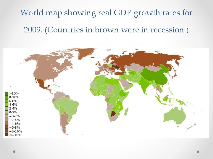 World map showing real GDP growth rates for 2009. (Countries in brown were in