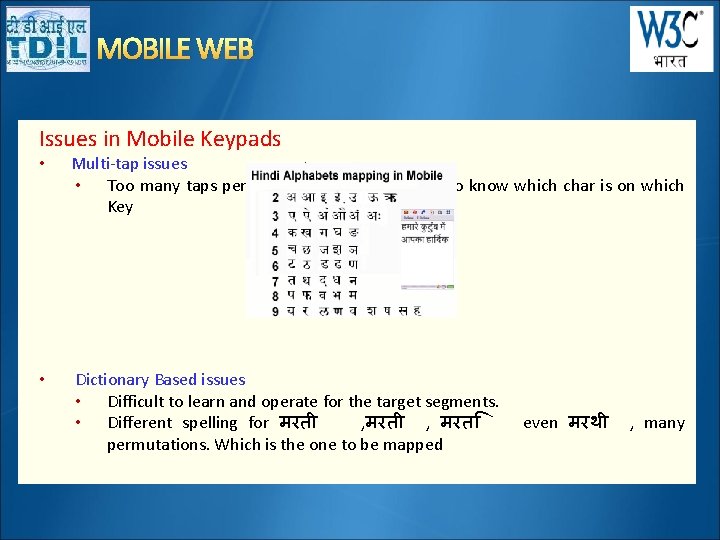 MOBILE WEB Issues in Mobile Keypads • Multi-tap issues • Too many taps per