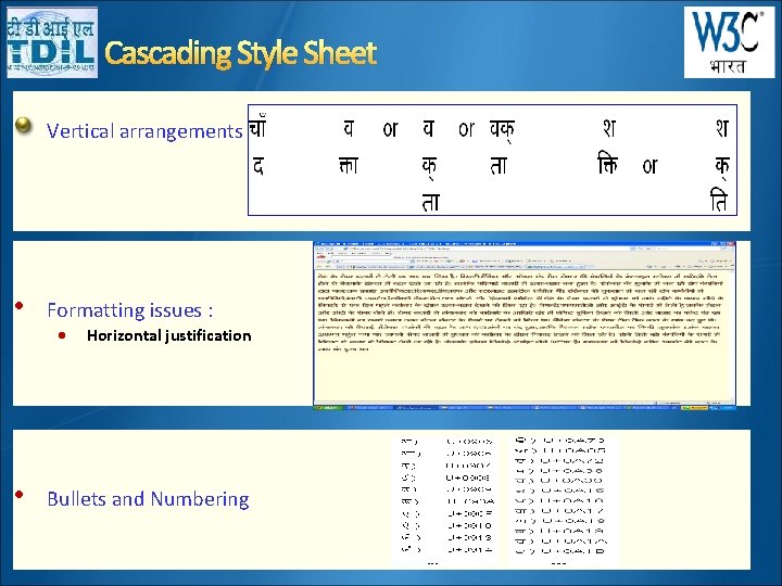 Cascading Style Sheet Vertical arrangements • • Formatting issues : Horizontal justification Bullets and