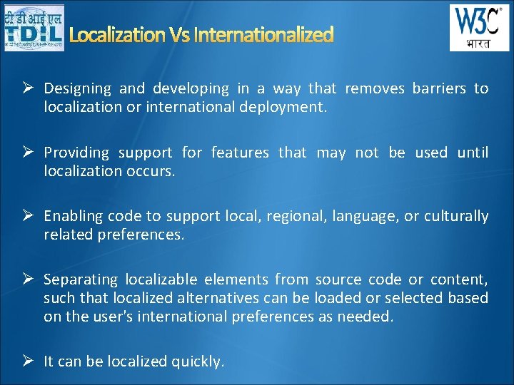 Localization Vs Internationalized Ø Designing and developing in a way that removes barriers to