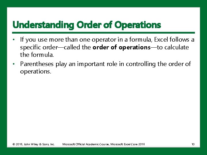 Understanding Order of Operations • If you use more than one operator in a