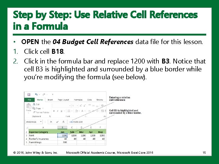 Step by Step: Use Relative Cell References in a Formula • OPEN the 04