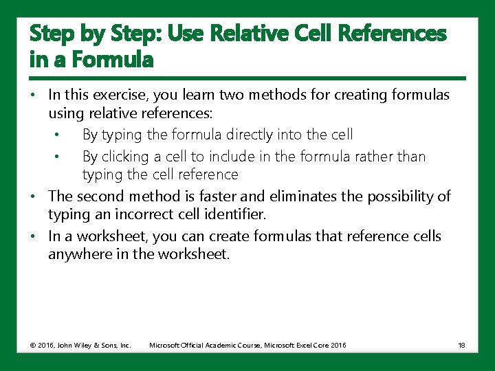 Step by Step: Use Relative Cell References in a Formula • In this exercise,