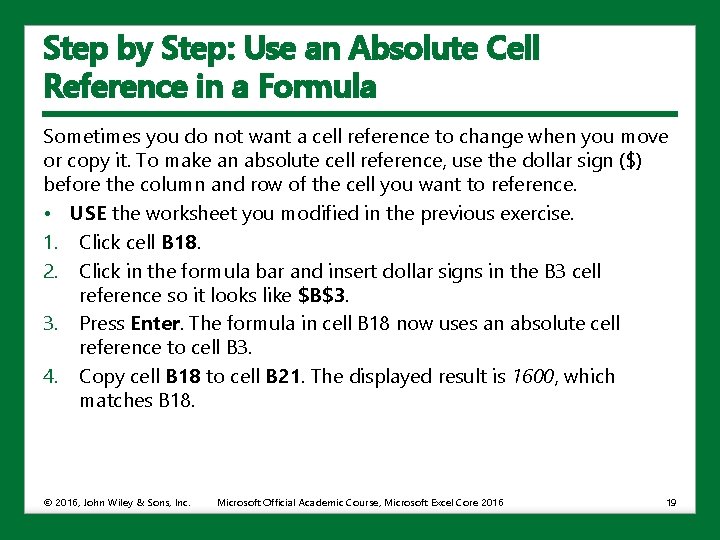 Step by Step: Use an Absolute Cell Reference in a Formula Sometimes you do