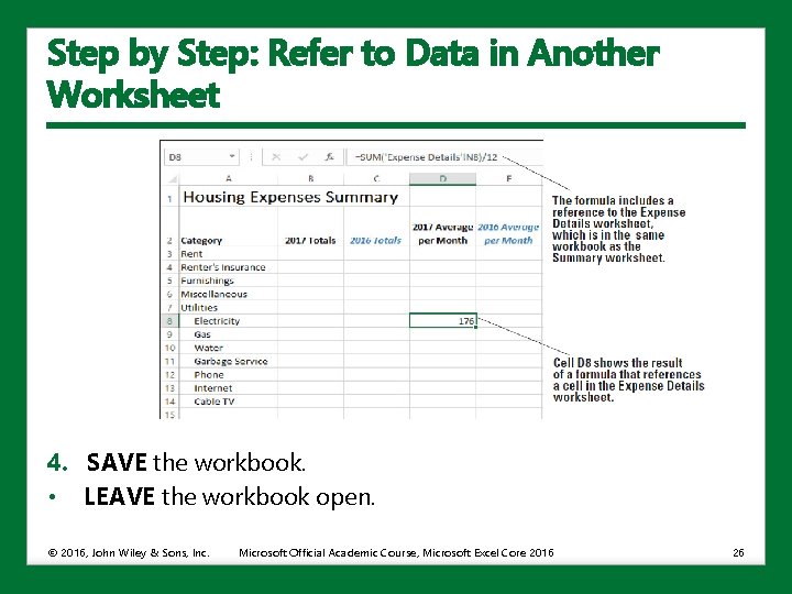 Step by Step: Refer to Data in Another Worksheet 4. SAVE the workbook. • Step by Step: Refer to Data in Another Worksheet 4. SAVE the workbook. •