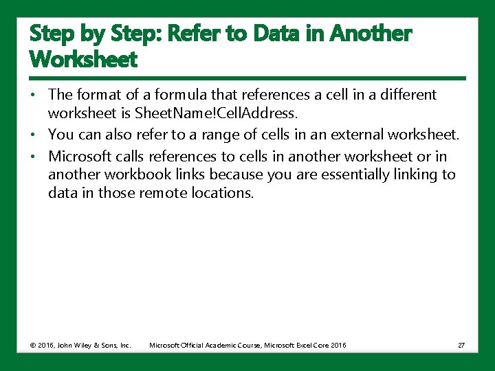 Step by Step: Refer to Data in Another Worksheet • The format of a Step by Step: Refer to Data in Another Worksheet • The format of a