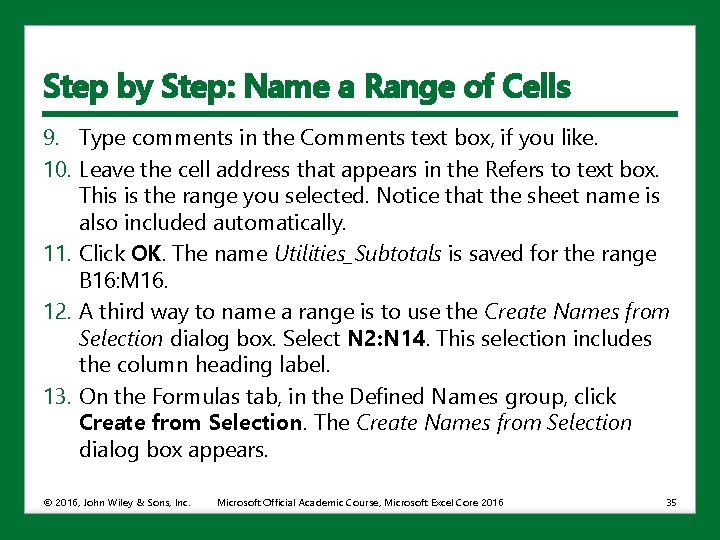 Step by Step: Name a Range of Cells 9. Type comments in the Comments