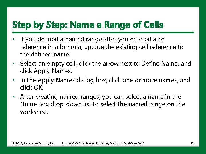 Step by Step: Name a Range of Cells • If you defined a named