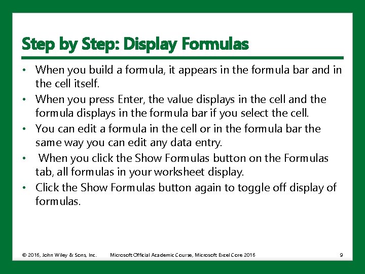 Step by Step: Display Formulas • When you build a formula, it appears in