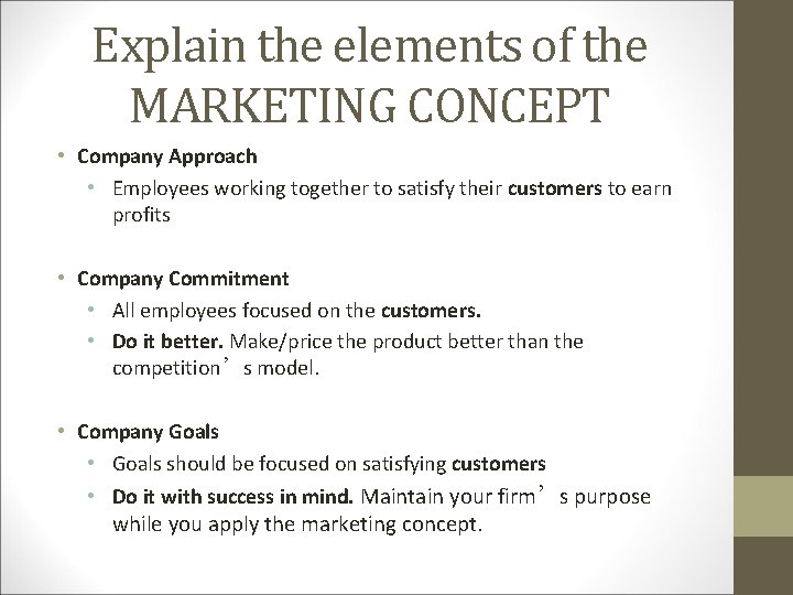 Explain the elements of the MARKETING CONCEPT • Company Approach • Employees working together