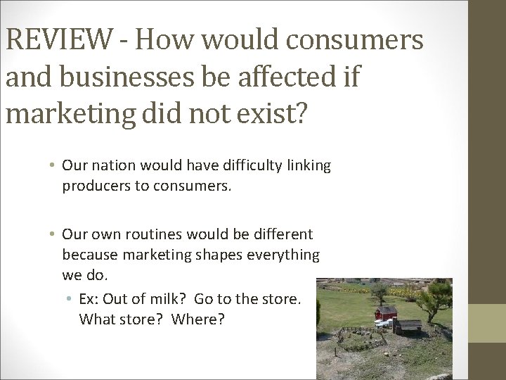 REVIEW - How would consumers and businesses be affected if marketing did not exist?