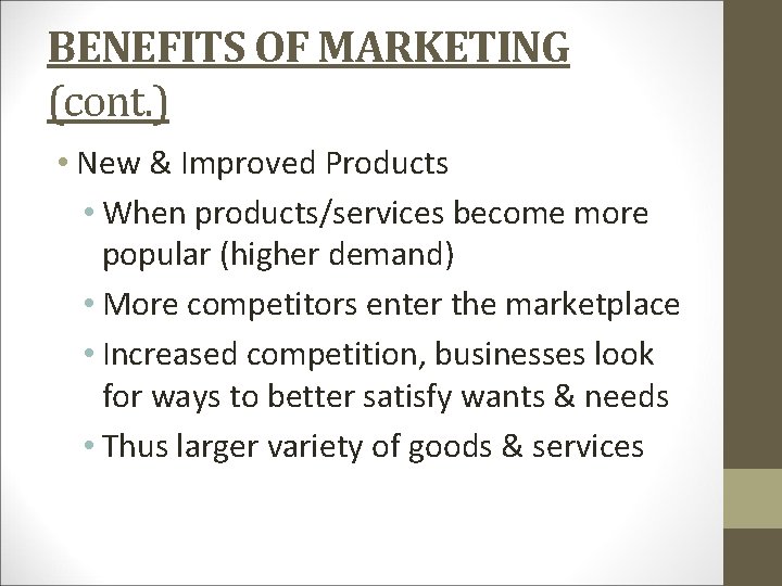 BENEFITS OF MARKETING (cont. ) • New & Improved Products • When products/services become