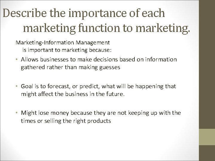 Describe the importance of each marketing function to marketing. Marketing-Information Management is important to