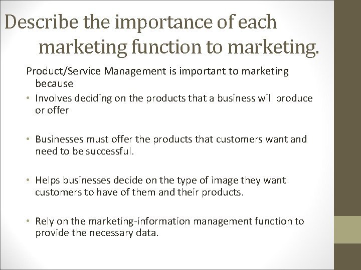Describe the importance of each marketing function to marketing. Product/Service Management is important to