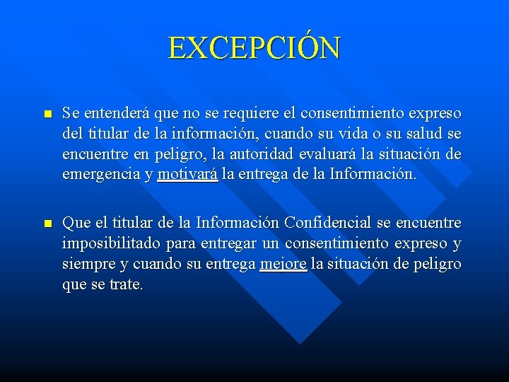 EXCEPCIÓN n Se entenderá que no se requiere el consentimiento expreso del titular de