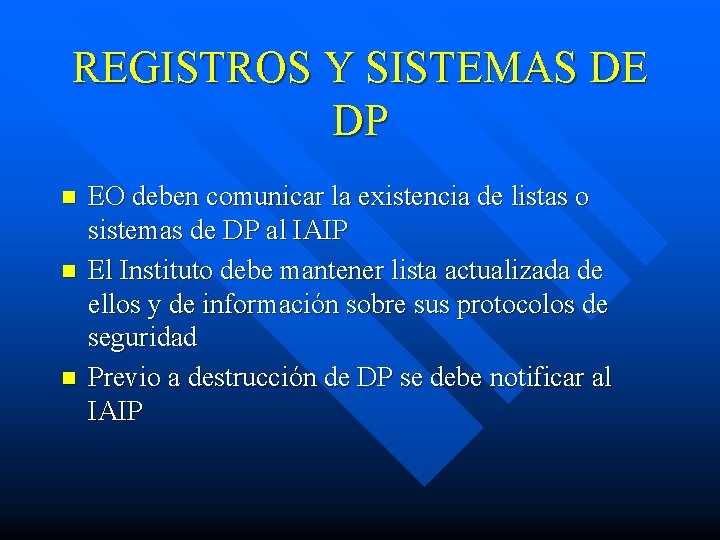 REGISTROS Y SISTEMAS DE DP n n n EO deben comunicar la existencia de