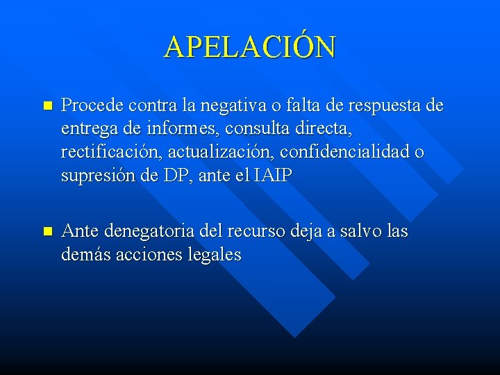 APELACIÓN n Procede contra la negativa o falta de respuesta de entrega de informes,