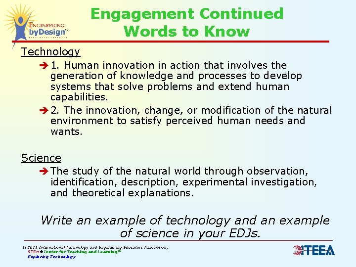 Engagement Continued Words to Know Technology 1. Human innovation in action that involves the