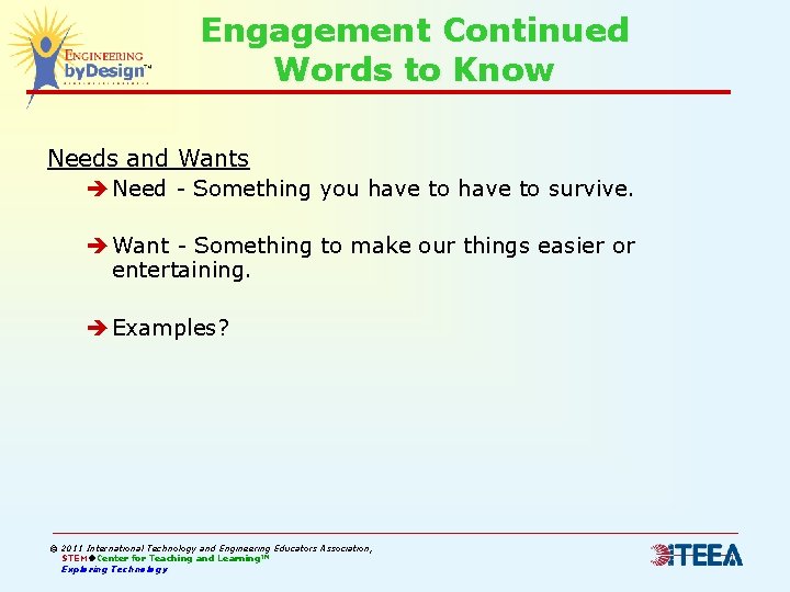 Engagement Continued Words to Know Needs and Wants Need - Something you have to