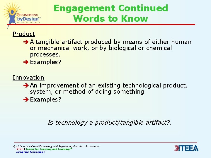 Engagement Continued Words to Know Product A tangible artifact produced by means of either