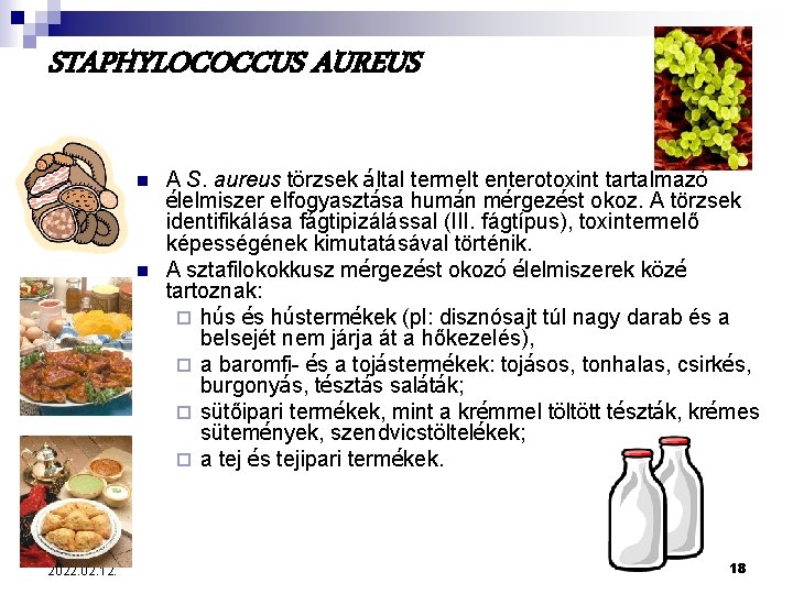 STAPHYLOCOCCUS AUREUS n n 2022. 02. 12. A S. aureus törzsek áItal termelt enterotoxint