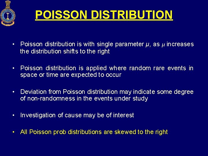 POISSON DISTRIBUTION • Poisson distribution is with single parameter µ, as µ increases the