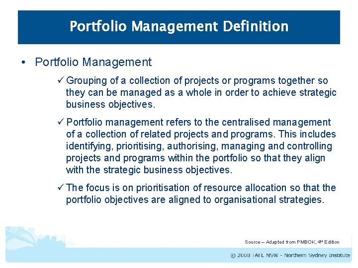 Portfolio Management Definition • Portfolio Management ü Grouping of a collection of projects or