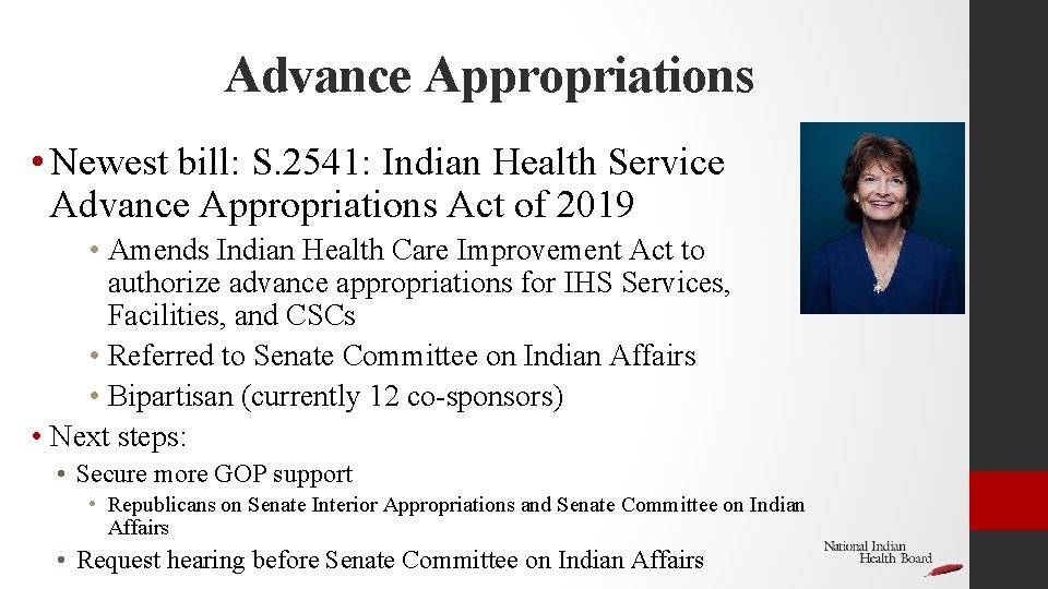 Advance Appropriations • Newest bill: S. 2541: Indian Health Service Advance Appropriations Act of