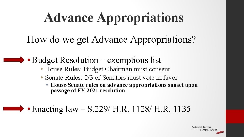 Advance Appropriations How do we get Advance Appropriations? • Budget Resolution – exemptions list