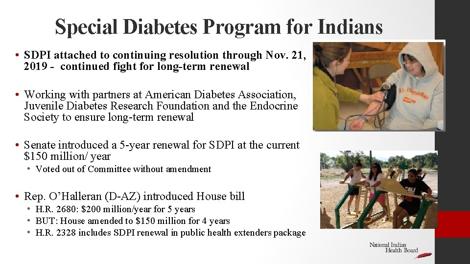 Special Diabetes Program for Indians • SDPI attached to continuing resolution through Nov. 21,