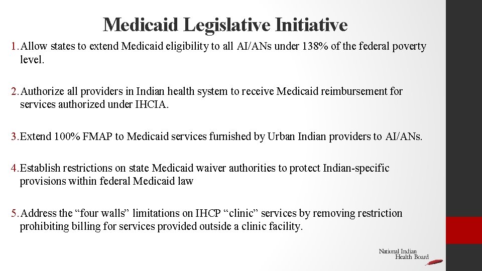 Medicaid Legislative Initiative 1. Allow states to extend Medicaid eligibility to all AI/ANs under