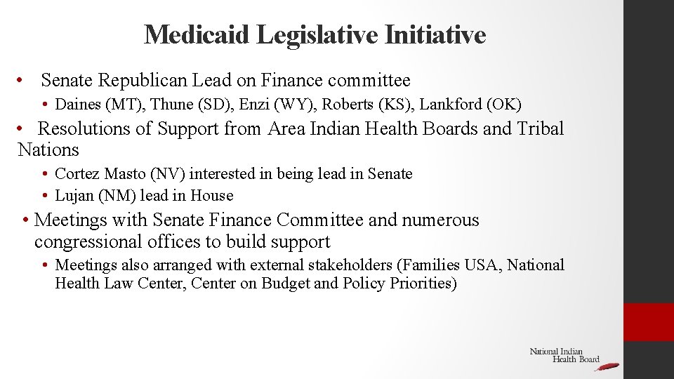 Medicaid Legislative Initiative • Senate Republican Lead on Finance committee • Daines (MT), Thune