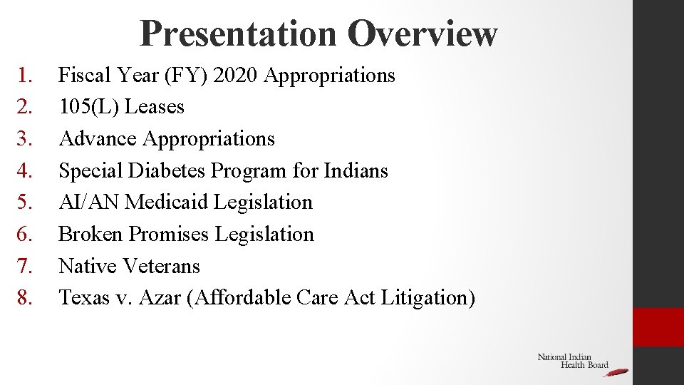 Presentation Overview 1. 2. 3. 4. 5. 6. 7. 8. Fiscal Year (FY) 2020