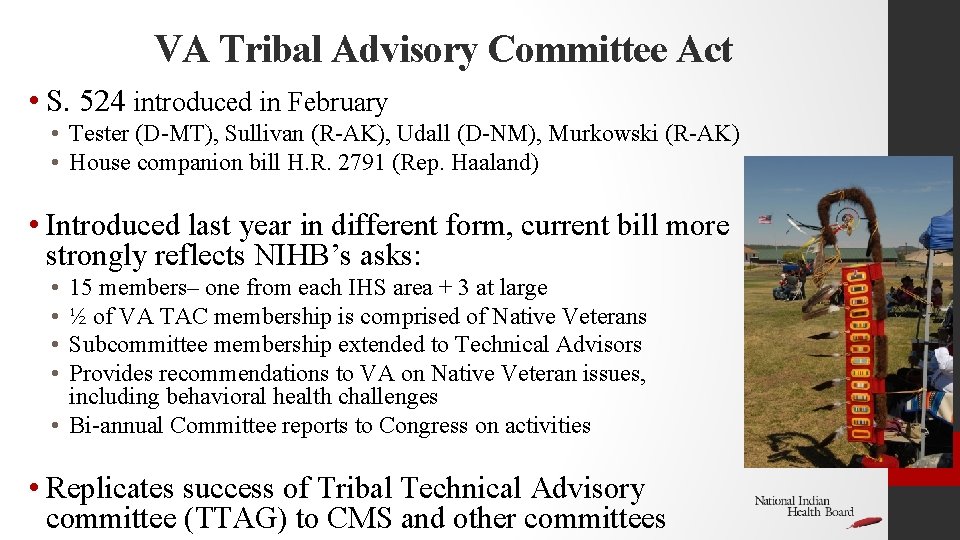 VA Tribal Advisory Committee Act • S. 524 introduced in February • Tester (D-MT),