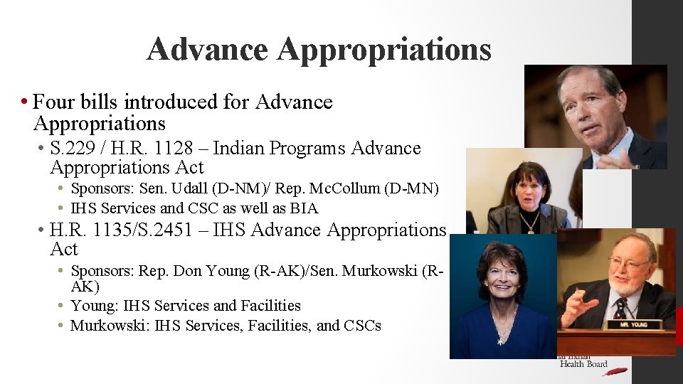 Advance Appropriations • Four bills introduced for Advance Appropriations • S. 229 / H.