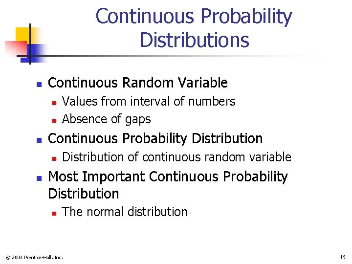 Continuous Probability Distributions n Continuous Random Variable n n n Continuous Probability Distribution n