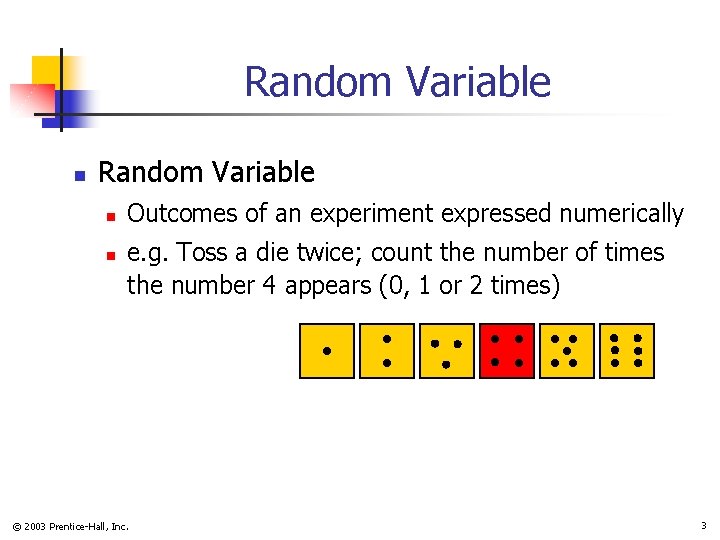 Random Variable n n Outcomes of an experiment expressed numerically e. g. Toss a